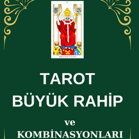 TAROT BÜYÜK RAHİP ve KOMBİNASYONLARI