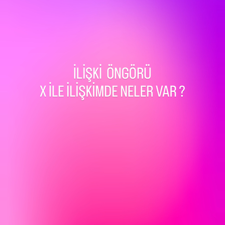 İlişki öngörü & enerji okuma