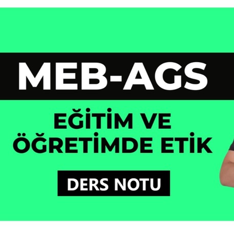 MEB-AGS EĞİTİM VE ÖĞRETİMDE ETİK