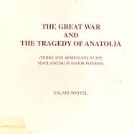 The Great War and The Tragedy of Anatolia