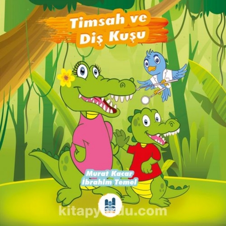 Timsah ve Diş Kuşu- İbrahim Temel/ Murat Kacar