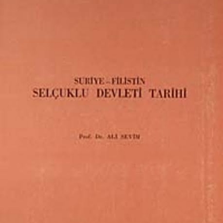 Suriye - Filistin Selçuklu Devleti Tarihi- Prof. Dr. Ali Sevim 