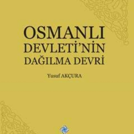 Osmanlı Devleti'nin Dağılma Devri