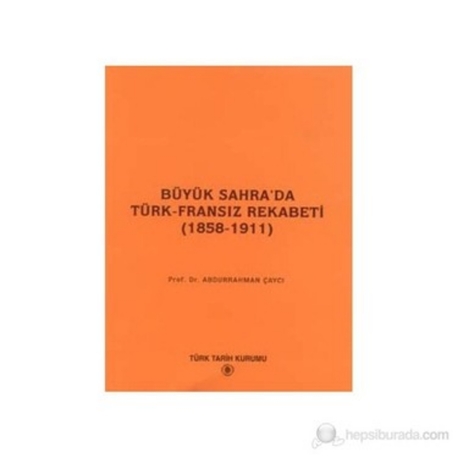 Büyük Sahra'da Türk Fransız Rekabeti- Abdurrahman Çaycı