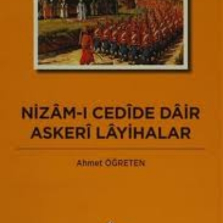 Nizâm-ı Cedîde Dâir Askerî Layihalar