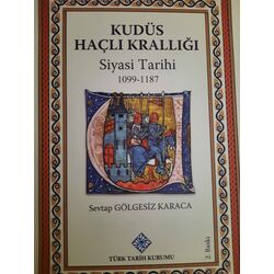 Haçlı Krallığı Siyasi Tarihi/ Sevtap Gölgesiz