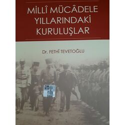 Millî Mücadele Yıllarındaki Kuruluşlar/ Fethi Tevetoğlu