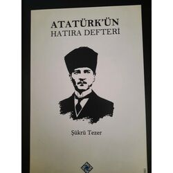 Atatürk'ün Hatıra Defteri/ Şükrü Tezer