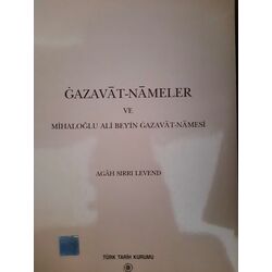 Gazavatnameler ve Mihaloğlu Ali Bey'in Gazavatnamesi- Agâh Sırrı Levend