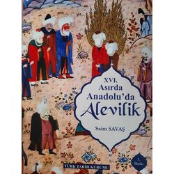 XVI. Asırda Anadolu'da Alevilik/ Saim Savaş