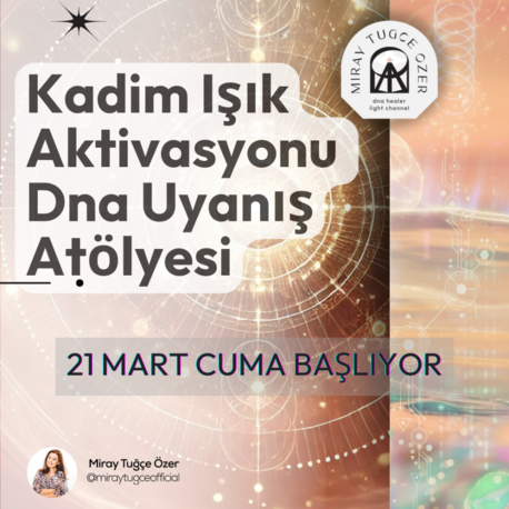 KADİM IŞIK AKTİVASYONU-DNA UYANIŞI