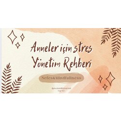 Anneler İçin Stres Yönetimi – Nefes Teknikleri