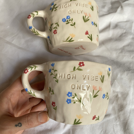 Flowers Handmade Mug- High Vibe Only