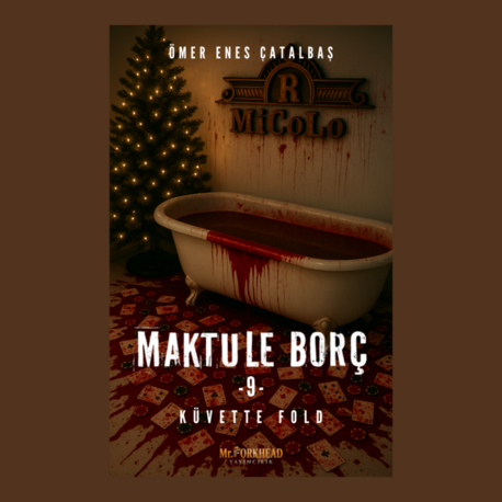 Maktule Borç 9 [KİŞİYE ÖZEL İMZALI]