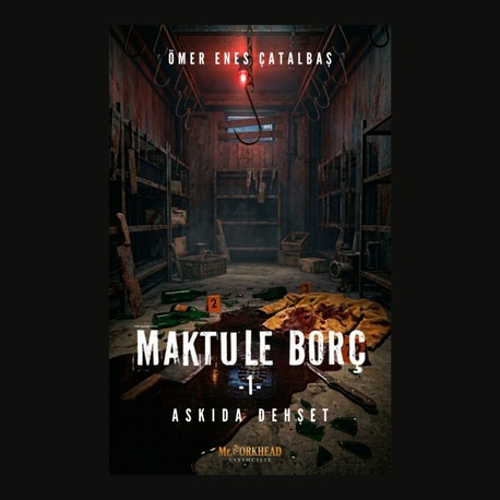 Maktule Borç 1 [YENİLENDİ] (KİŞİYE ÖZEL İMZALI)