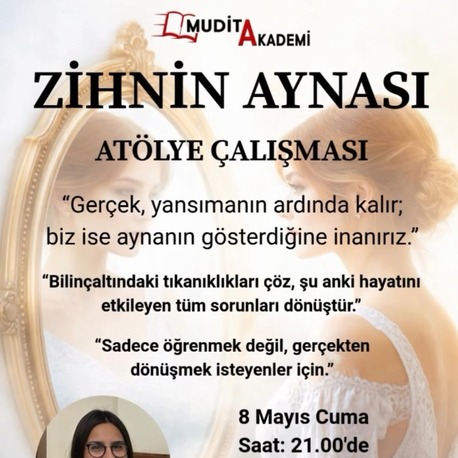 ZİHNİN AYNASI ATÖLYE ÇALIŞMASI ( 1 EĞİTİM-2 SEANS)