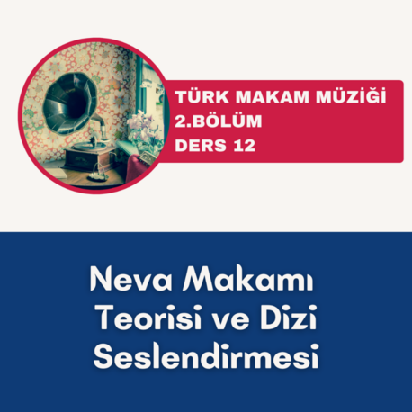 Neva Makamı Teorisi ve Dizi Seslendirmesi
