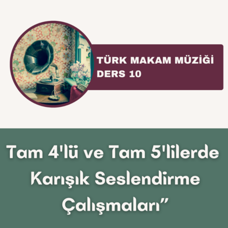 Tam 4'lü ve Tam 5'lilerde Karışık Seslendirme Çalışmaları