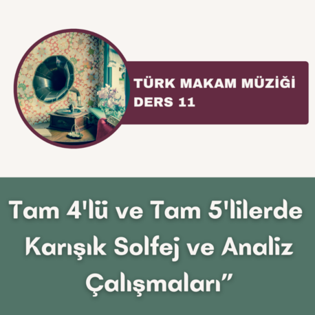Tam 4'lü ve Tam 5'lilerde Karışık Solfej ve Analiz Çalışmaları