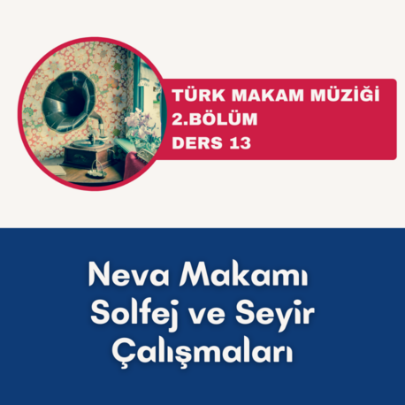 Neva Makamı Solfej ve Seyir Çalışmaları