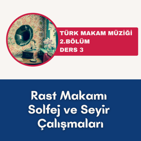 Rast Makamı Solfej ve Seyir Çalışmaları