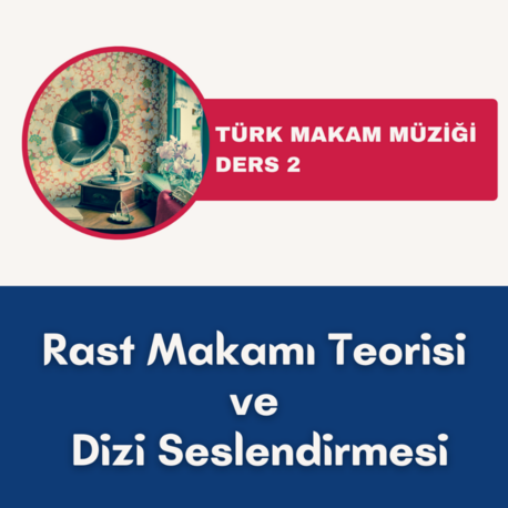 Rast Makamı Teorisi ve Dizi Seslendirmesi