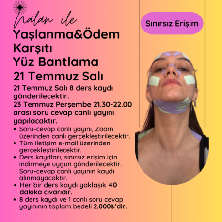 Yaşlanma&Ödem Karşıtı Yüz Bantlama Programı (Ders Kayıtları) 