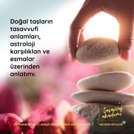 Doğal Taşların Tasavvufi Anlamları, Astroloji Karşılıkları ve Esmalar Üzerinden Anlatımı