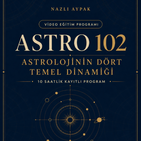 ASTRO 102 | Astrolojinin Dört Temel Dinamiği Programı