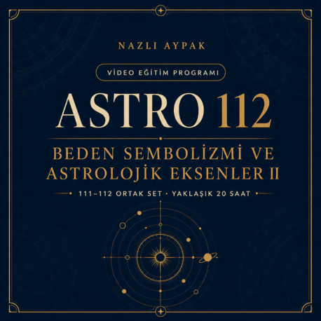ASTRO 112 | BEDEN SEMBOLİZMİ VE ASTROLOJİK EKSENLER II