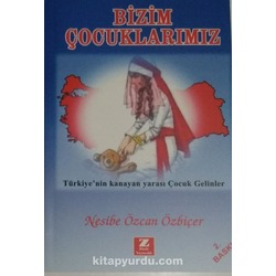Bizim Çocuklarımız-Türkiye'nin Kanayan Yarası Çocuk Gelinler