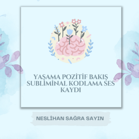 YAŞAMA POZİTİF BAKIŞ SUBLİMİNAL KODLAMA MP3