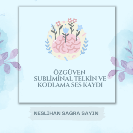 ÖZGÜVEN SUBLİMİNAL TELKİN VE KODLAMA SES KAYDI