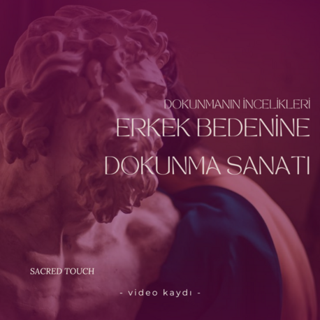 Erkek Bedenine Dokunma Sanatı - Video Kaydı