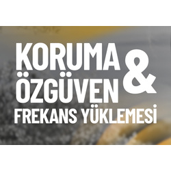 KORUMA &amp; ÖZGÜVEN FREKANS YÜKLEMESİ