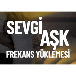 SEVGİ - AŞK FREKANS YÜKLEMESİ