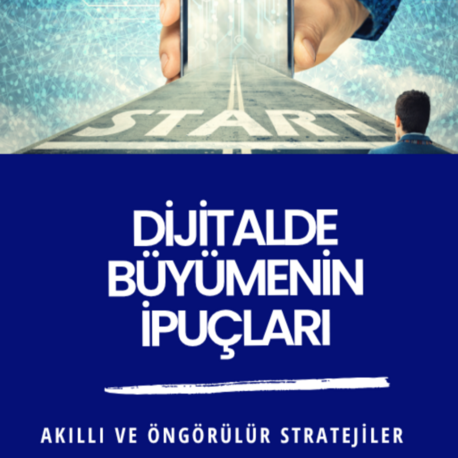 DİJİTALDE BÜYÜMENİN İPUÇLARI