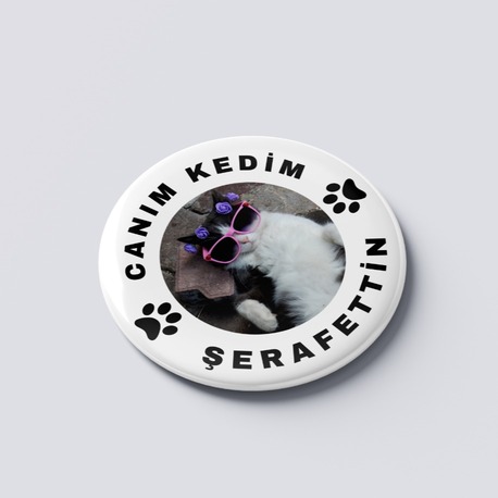CANIM KEDİM ROZET BUTON MAGNET 5 ADET- KİŞİSELLEŞTİRİLEBİLİR