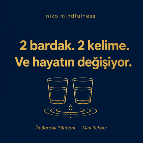 İki Bardak Yöntemi — Mini Rehber