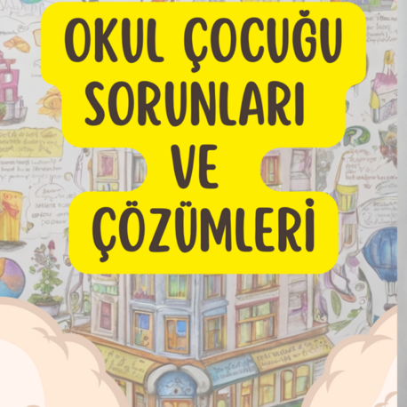 Okul Çocuğu Sorunları ve Çözümleri E-Kitap (74 Sayfa/Dijital)