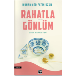 Rahatla Gönlüm Senin Rabbin Var (Yazarından İmzalı)