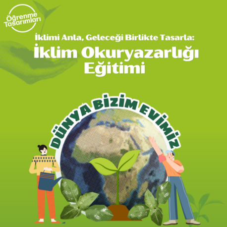 Dünya Bizim Evimiz Serisi: İklim Okuryazarlığı Eğitimi