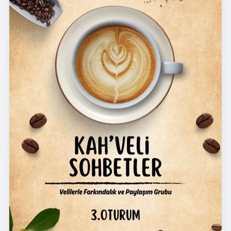 KAH'VELİ SOHBETLER 3. OTURUM