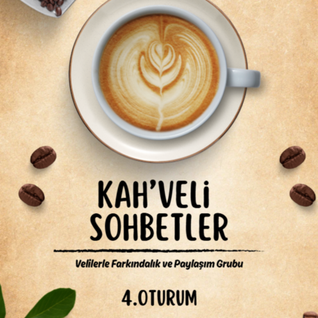 KAH'VELİ SOHBETLER 4. OTURUM