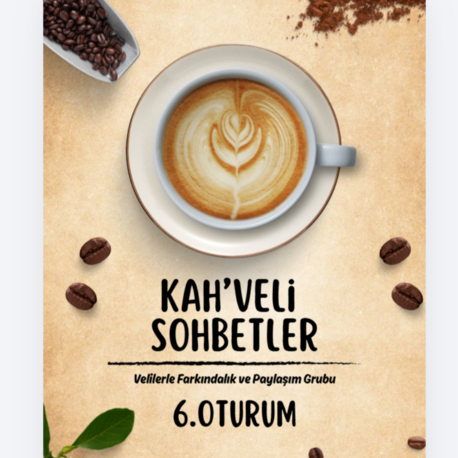 KAH'VELİ SOHBETLER 6. OTURUM