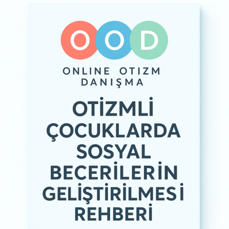 Otizmli Çocuklarda Sosyal Becerilerin Geliştirilmesi Rehberi (PDF)