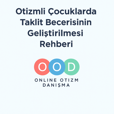 Otizmli Çocuklar İçin Taklit Rehberi