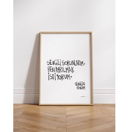 Sevgili sorunlarım ben ayrılmak istiyorum