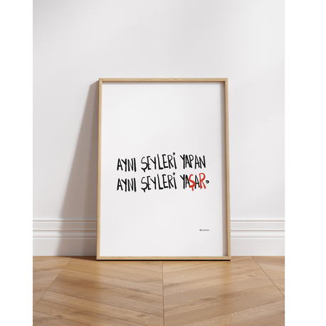 Aynı şeyleri yapan aynı şeyleri yaşar