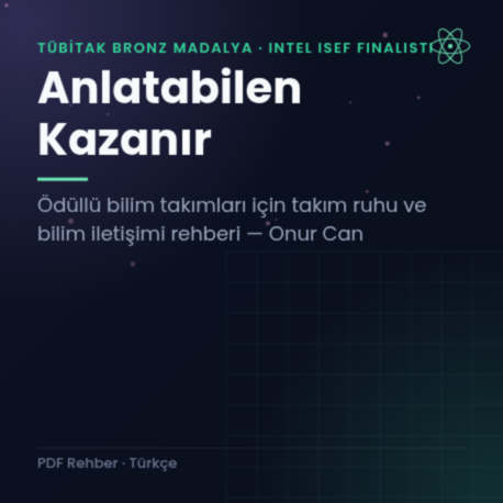 Anlatabilen Kazanır — Ödüllü Bilim Takımları için Takım Ruhu ve Bilim İletişimi Rehberi